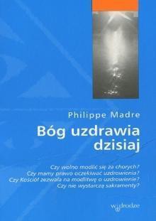 Bóg uzdrawia dzisiaj