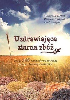 Uzdrawiające ziarna zbóż