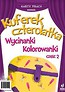 Kuferek czterolatka. Wycinanki, kolorowanki cz.2