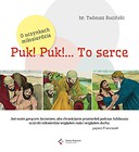 Puk! Puk! ... to serce. O uczynkach miłosierdzia