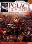 Polacy i ich dzieje. Przewodnik ilustrowany
