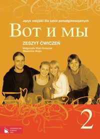 Wot i my 2 Zeszyt ćwiczeń Język rosyjski dla szkół ponadgimnazjalnych