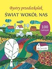 Bystry przedszkolak. Świat wokół nas
