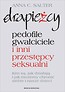 Drapieżcy. Pedofile, gwałciciele...