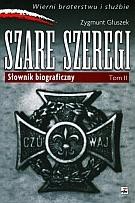 Słownik biograficzny. Szare Szeregi T.2