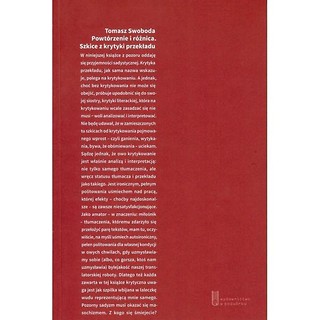 Powtórzenie i różnica. Szkice z krytyki przekładu