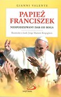 Papież Franciszek. Niespodziewany dar od Boga