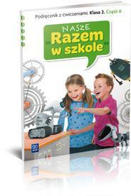 Nasze Razem w szkole SP 2 cz. 6 podr z ćw. WSiP