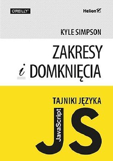 Tajniki języka JavaScript. Zakresy i domknięcia