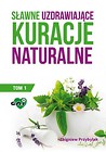 Sławne uzdrawiające kuracje naturalne T.1