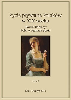 Życie prywatne Polaków w XIX wieku T. 2