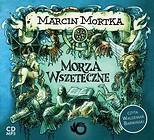 Morza Wszeteczne -Marcin Mortka (audiobook)