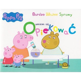 Świnka Peppa Bardzo Ważne.. - Umiem się opiekować