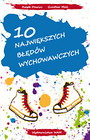 10 największych błędów wychowawczych