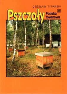 Pszczoły. Pasieka towarowa