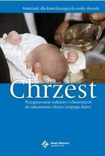Chrzest. Przygotowanie rodziców i chrzestnych...