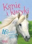 Konie i kucyki. 40 opowieści z rozwianą grzywą