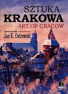 Sztuka Krakowa. Art of Cracow