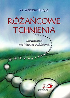 Różańcowe tchnienia. Rozważania nie tylko na ...