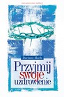 Przyjmij swoje uzdrowienie