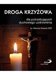 Droga krzyżowa dla potrzebujących duchowego uzdrow