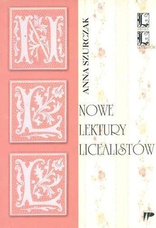 Nowe lektury licealistów. Propozycje metodyczne
