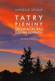 Impresje Spiskie. Tatry, Pieniny, Słowacki Raj