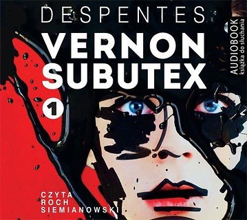 Vernon Subutex T.1 Audiobook