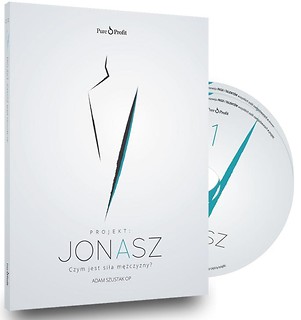 Projekt: Jonasz. Czym jest siła mężczyzny?