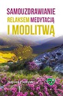 Samouzdrawianie relaksem, medytacją i modlitwą