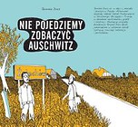 Nie pojedziemy zobaczyć Auschwitz