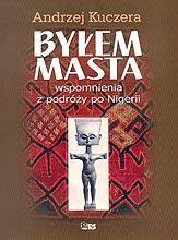 Byłem Masta. Wspomnienia z podróży po Nigerii