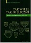 Tak wiele, tak nieliczni. Młoda archeologia polska