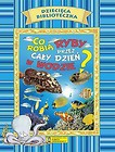 Dziecięca Biblioteczka. Co robią ryby przez cały..