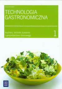 Technologia gastronomiczna część 1 Kucharz, technik żywienia i gospodarstwa domowego