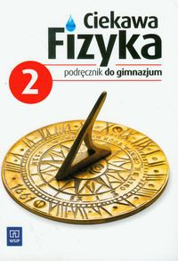Ciekawa fizyka 2 Podręcznik