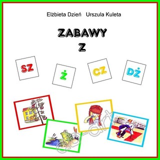 Zabawy z SZ, Ż, CZ, DŻ