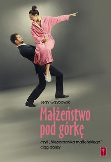 Małżeństwo pod górkę