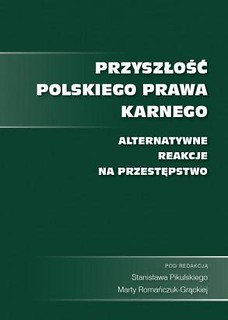 Przyszłość polskiego prawa karnego