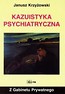 Z gabinetu prywatnego - Kazuistyka psychiatryczna