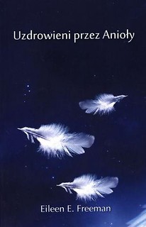 Uzdrowieni przez Anioły