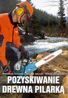 Pozyskiwanie drewna pilarką G&P