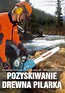 Pozyskiwanie drewna pilarką G&P