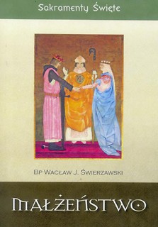 Sakramenty Święte - Małżeństwo