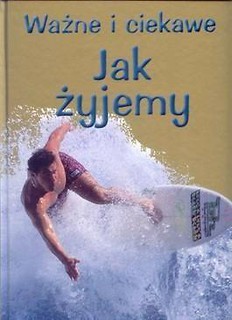 Ważne i ciekawe. Jak żyjemy