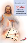 30 dni z Jezusem Miłosiernym i Świętą Faustyną