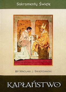 Sakramenty Święte - Kapłaństwo