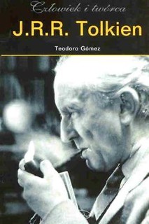 J.R.R. Tolkien. Człowiek i twórca
