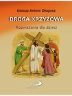 Droga krzyżowa. Rozważania dla dzieci