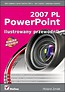 PowerPoint 2007 PL. Ilustrowany przewodnik